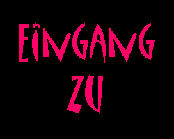 eingang zu